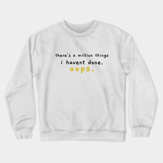 Hamilton There's A Million Things I Haven't Done Crewneck Sweatshirt by JC's Fitness Co.